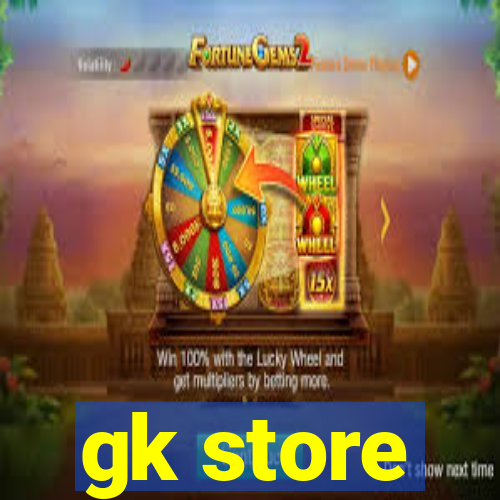 gk store